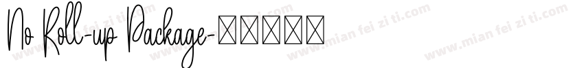 No Roll-up Package字体转换